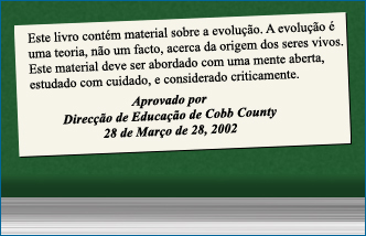 A controvérsia social sobre a evolução tem-se desenrolado de muitas formas, como esta etiqueta de advertência num livro de texto, que foi considerada inconstitucional nos EUA.